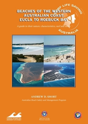 Beaches of the Western Australian Coast: Eucla to Roebuck Bay by Short, Andrew D.
