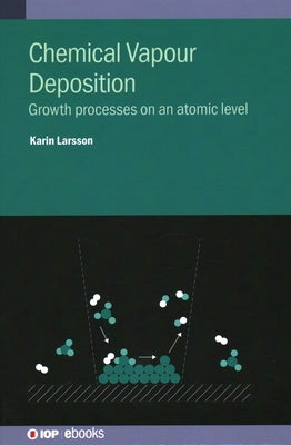 Chemical Vapour Deposition by Larsson, Karin