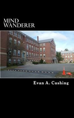 Mind Wanderer by Cushing, Evan a.