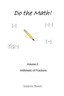 Do The Math: Arithmetic Of Fractions by Bower, Suzanne