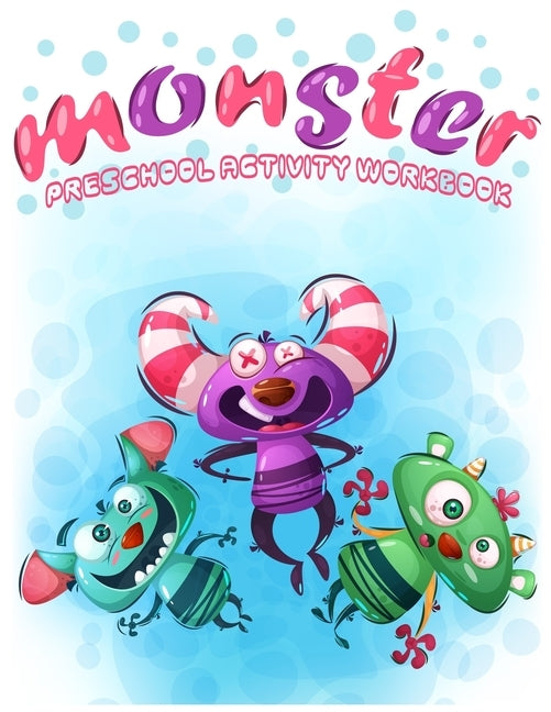 Monsters Preschool Activity Workbook: Fun Games and Activities to Support Toddlers, Kindergarten, Pre-k to First grade Math Skills and number writing by Zazi