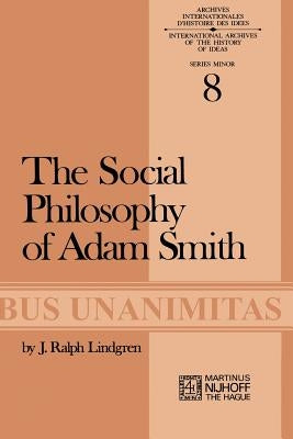 The Social Philosophy of Adam Smith by Lindgren, J. R.