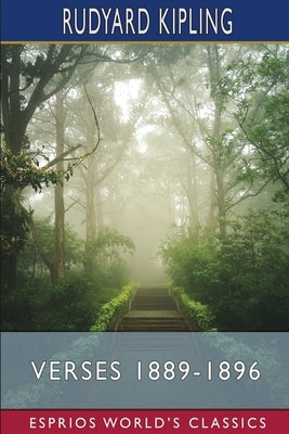 Verses 1889-1896 (Esprios Classics) by Kipling, Rudyard