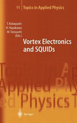 Vortex Electronics and Squids by Kobayashi, Takeshi