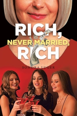 Rich, Never Married, Rich by Luger, Sondra