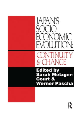 Japan's Socio-Economic Evolution: Continuity and Change by Metzger-Court, Sarah