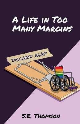 A Life in Too Many Margins: Laughing Through the Labels by Thomson, S. E.
