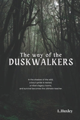 The Way of the DuskWalkers: Kael's Hunt by Huxley, Lenora