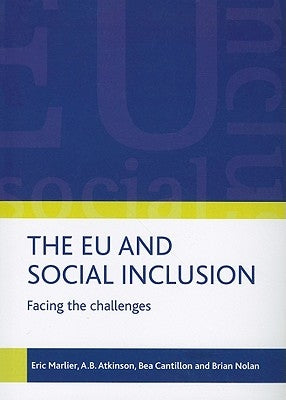The EU and Social Inclusion: Facing the Challenges by Marlier, Eric