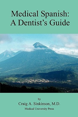Medical Spanish: A Dental Guide by Sinkinson, Craig Alan