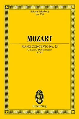Piano Concerto No. 25 in C Major, K. 503: Edition Eulenburg No. 774 by Amadeus Mozart, Wolfgang