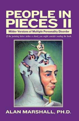 People in Pieces II by Marshall Ph. D., Alan