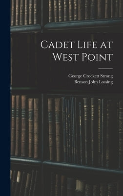 Cadet Life at West Point by Strong, George Crockett