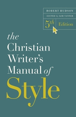 The Christian Writer's Manual of Style, 5th Edition by Hudson, Robert