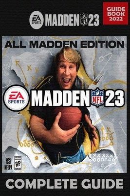 Madden NFL 23 Complete Guide: Tips, Tricks, Rankings, And More by Grimes, Jeremy