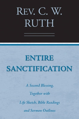 Entire Sanctification by Ruth, C. W.