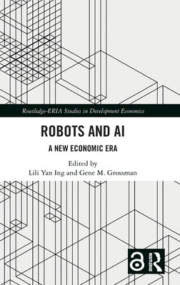 Robots and AI: A New Economic Era by Ing, Lili Yan