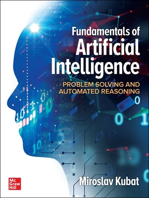 Fundamentals of Artificial Intelligence: Problem Solving and Automated Reasoning by Kubat, Miroslav