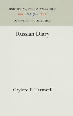 Russian Diary by Harnwell, Gaylord P.