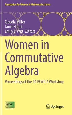 Women in Commutative Algebra: Proceedings of the 2019 Wica Workshop by Miller, Claudia