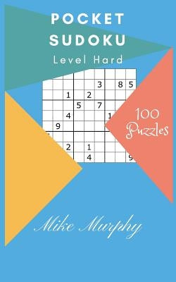 Pocket Sudoku: Level Hard 100 Puzzles by Murphy, Mike