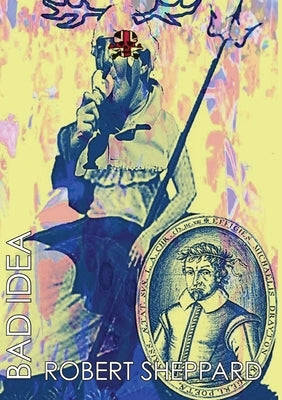 Bad Idea by Sheppard, Robert
