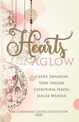 Hearts Aglow: Four Christmas Novella Romances by Weaver, Jaycee