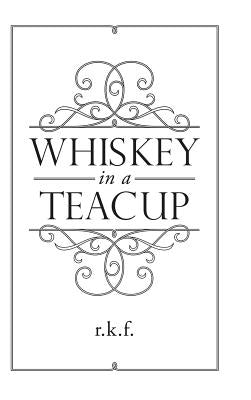 Whiskey in a Teacup by Fitzsimmons, Rhonda Kem