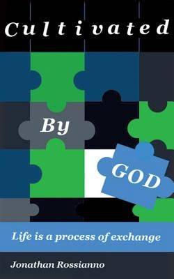 Cultivated By God by Rossianno, Jonathan