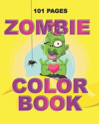 Zombie Color Book: Teenager and Adult Coloring Book for Daughter, Sister, Girlfriend or Friend to Cope with Anxiety and Depression by Publishing, Bliss