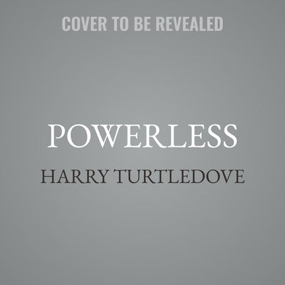 Powerless by Turtledove, Harry