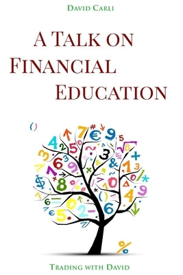A Talk on Financial Education: Notions that everyone should know and apply for a better life by Winter, Caroline