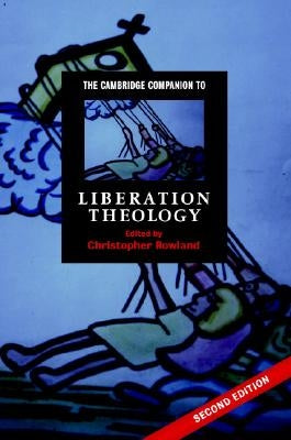 The Cambridge Companion to Liberation Theology by Rowland, Christopher