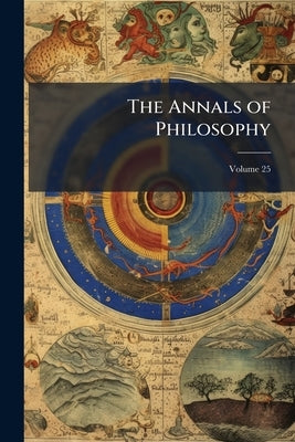 The Annals of Philosophy; Volume 25 by Anonymous