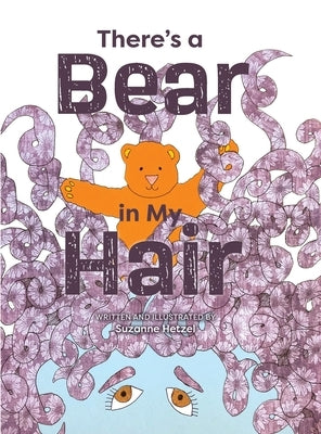 There's a Bear in My Hair by Hetzel, Suzanne