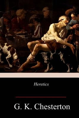 Heretics by Chesterton, G. K.