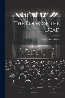 The Book of the Dead by Boker, George Henry