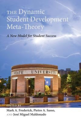 The Dynamic Student Development Meta-Theory: A New Model for Student Success by DeVitis, Joseph L.