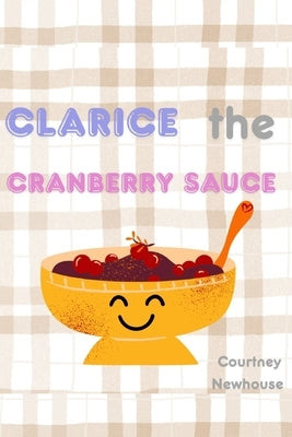 Clarice the Cranberry Sauce by Newhouse, Courtney