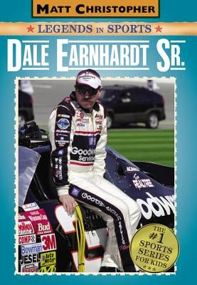 Dale Earnhardt Sr.: Matt Christopher Legends in Sports by Christopher, Matt