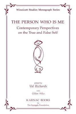 The Person Who Is Me: Contemporary Perspectives on the True and False by Richards, Val