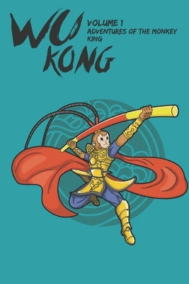 Wu Kong: Adventures of the Monkey King by Albright, Rachel