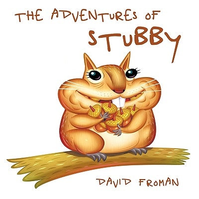The Adventures of Stubby by Froman, David
