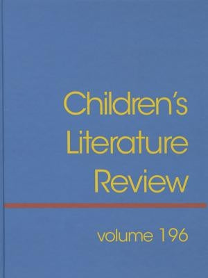Children's Literature Review: Excerts from Reviews, Criticism, and Commentary on Books for Children and Young People by Trudeau, Lawrence J.