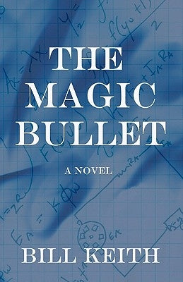 The Magic Bullet by Keith, Bill