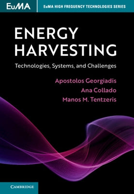 Energy Harvesting: Technologies, Systems, and Challenges by Georgiadis, Apostolos