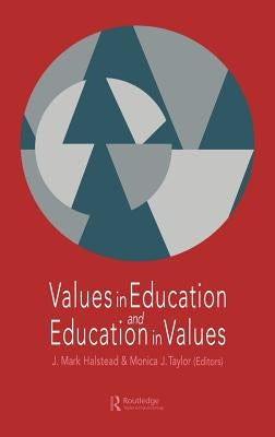 Values in Education and Education in Values by Halstead, Mark