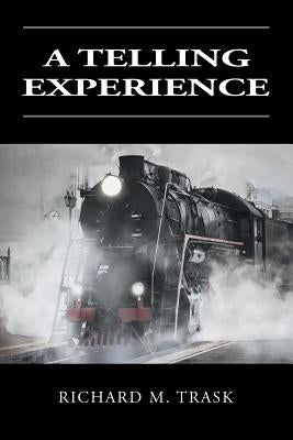 A Telling Experience by Trask, Richard M.