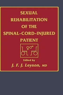 Sexual Rehabilitation of the Spinal-Cord-Injured Patient by Leyson, J. F. J.