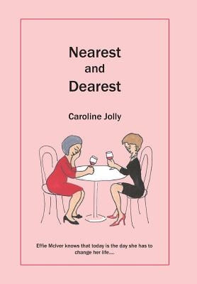 Nearest and Dearest by Caroline Jolly